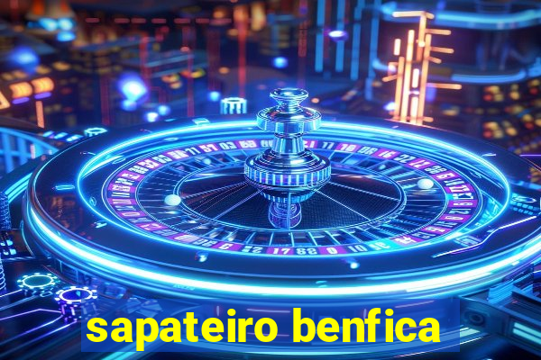 sapateiro benfica